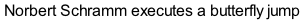 Norbert Schramm executes a butterfly jump
